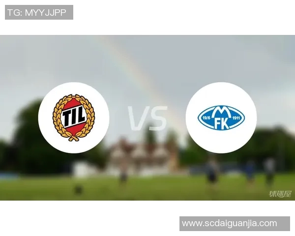 特罗姆与莫尔德的激烈对决揭示挪威足球的魅力与竞争力